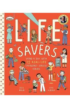 Life Savers: Spend a Day with 12 Real-Life Emergency Service Heroes - Eryl Nash