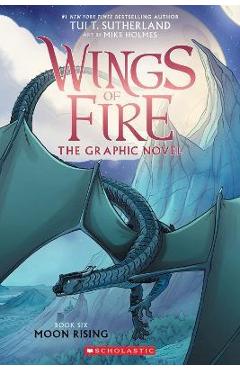 Moon Rising: A Graphic Novel (Wings of Fire Graphic Novel #6) - Tui T. Sutherland