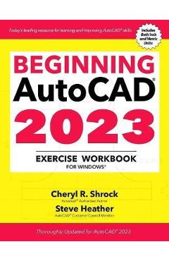 Beginning Autocad(r) 2023 Exercise Workbook: For Windows(r) - Cheryl R. Shrock
