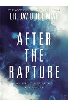 After the Rapture: An End Times Guide to Survival - David Jeremiah