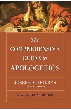 The Comprehensive Guide to Apologetics - Joseph M. Holden - Imagine 1