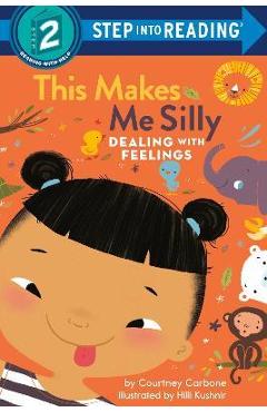 This Makes Me Silly: Dealing with Feelings - Courtney Carbone