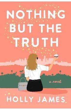 Nothing But the Truth - Holly James