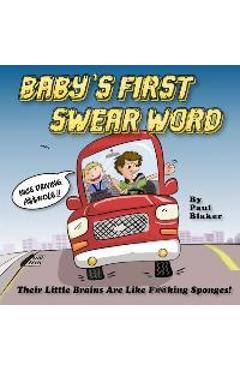 Baby's first swear word - paul m. blaker