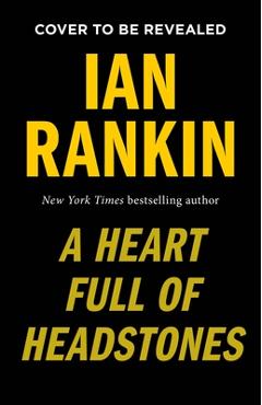 A Heart Full of Headstones: An Inspector Rebus Novel - Ian Rankin
