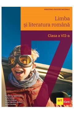 Limba si literatura romana - Clasa 7 - Manual - Florentina Samihaian, Sofia Dobra, Monica Halaszi, Anca Davidoiu-Roman, Horia Corches