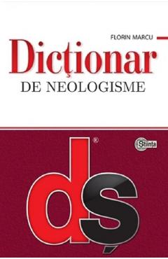 Dictionar de neologisme – Florin Marcu carte