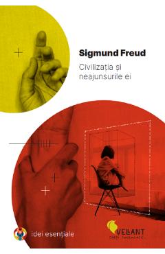 Civilizatia si neajunsurile ei - Sigmund Freud