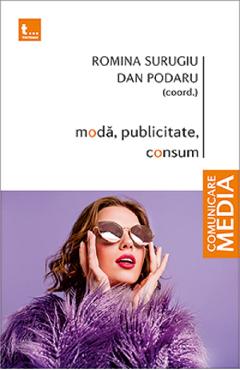 Moda, publicitate, consum - Romina Surugiu, Dan Podaru