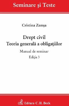 Drept civil. Teoria generala a obligatiilor. Manual de seminar - Cristina Zamsa