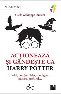 Actioneaza si gandeste ca Harry Potter - Carla Schiappa-Burdet - NICULESCU