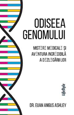 Odiseea genomului – Dr. Euan Angus Ashley Angus poza bestsellers.ro