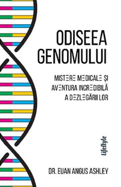 Odiseea genomului - Dr. Euan Angus Ashley - LIFESTYLE