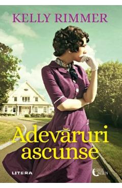 Adevaruri ascunse - Kelly Rimmer - LITERA