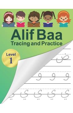 Alif Baa Tracing and Practice: Arabic Alphabet letters Practice Handwriting WorkBook for kids, Preschool, Kindergarten, and Beginners - Level 1. - Reem Djawad