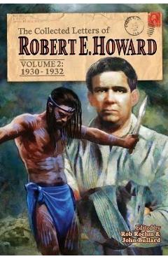 The Collected Letters of Robert E. Howard, Volume 2: Volume 2 1930-1932 - Robert E. Howard