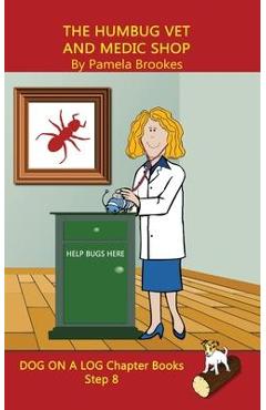 The Humbug Vet and Medic Shop Chapter Book: Sound-Out Phonics Books Help Developing Readers, including Students with Dyslexia, Learn to Read (Step 8 i - Pamela Brookes