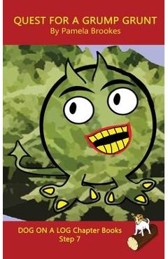 Quest For A Grump Grunt Chapter Book: Sound-Out Phonics Books Help Developing Readers, including Students with Dyslexia, Learn to Read (Step 7 in a Sy - Pamela Brookes