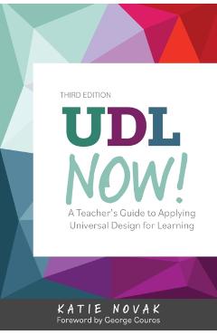 UDL Now!: A Teacher's Guide for Applying Universal Design for Learning - Novak Katie