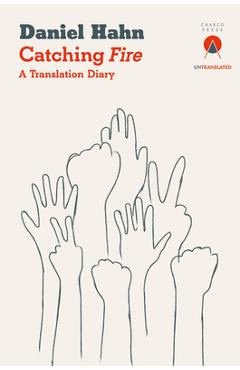 Catching Fire: A Translation Diary - Daniel Hahn