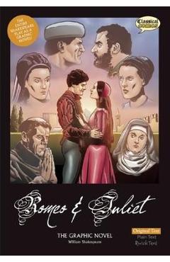 Romeo and Juliet the Graphic Novel: Original Text - William Shakespeare