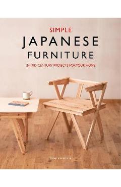 Simple Japanese Furniture: 24 Classic Step-By-Step Projects - Group Monomono