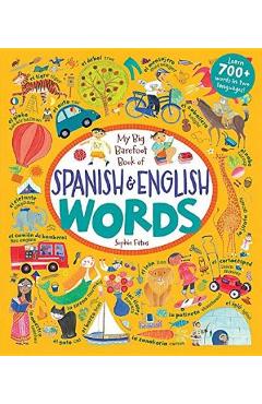 My Big Barefoot Book of Spanish and English Words - Sophie Fatus