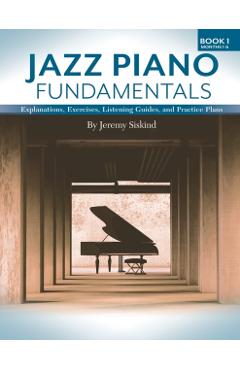 Jazz Piano Fundamentals (Book 1) - Jeremy Siskind