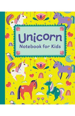 Unicorn Notebook for Kids: Featuring Cute Unicorn Art and Lined, Blank, Graphed and Bulleted Pages Perfect for Journaling and Doodling! - Rockridge Press