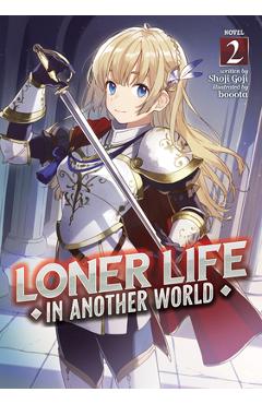 Loner Life in Another World (Light Novel) Vol. 2