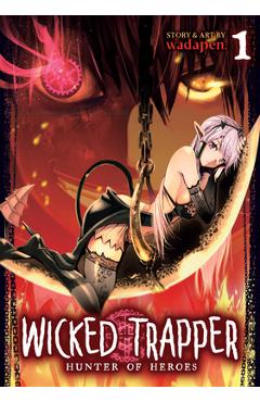 Wicked Trapper: Hunter of Heroes Vol. 1 - Wadapen