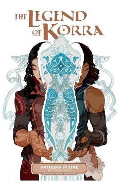 The Legend of Korra: Patterns in Time - Michael Dante Dimartino