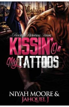 Kissin\' On My Tattoos - Jahquel J