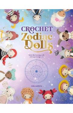Crochet Zodiac Dolls: Stitch the Horoscope with Astrological Amigurumi - Carla Mitrani