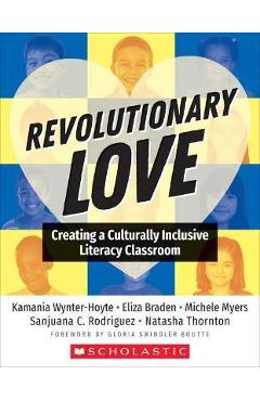 Revolutionary Love: Creating a Culturally Inclusive Literacy Classroom - Kamania Wynter-hoyt
