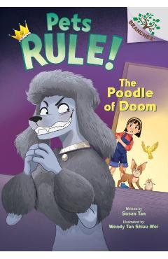 The Poodle of Doom: A Branches Book (Pets Rule #2) - Susan Tan