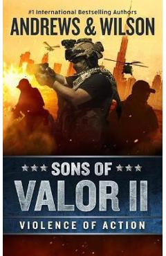 Sons of Valor II: Violence of Action - Brian Andrews