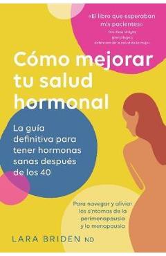 Cómo mejorar tu salud hormonal - Lara Briden