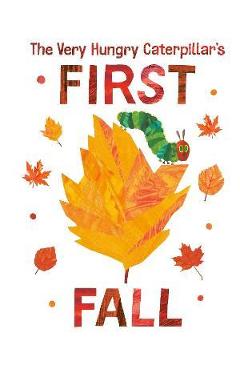 The Very Hungry Caterpillar\'s First Fall - Eric Carle