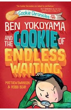 Ben Yokoyama and the Cookie of Endless Waiting - Matthew Swanson