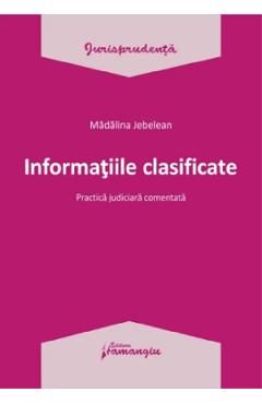 Informatiile clasificate - Madalina Jebelean