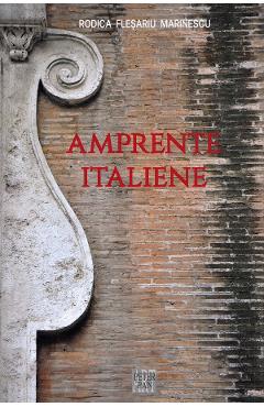 Amprente italiene - Rodica Flesariu Marinescu - PETER PAN ART