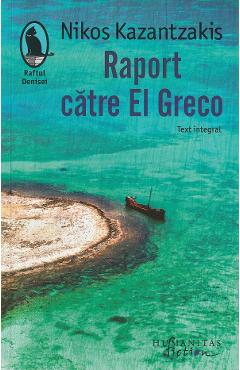 Raport catre El Greco – Nikos Kazantzakis Beletristica 2022