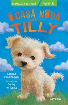O casa noua pentru Tilly - Linda Chapman - LITERA
