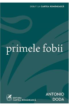 Primele fobii - Antonio Doda - CARTEA ROMANEASCA