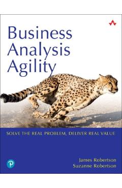 Business Analysis Agility – James Robertson, Suzanne Robertson Agility imagine 2022