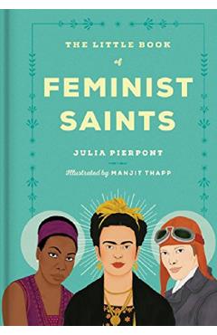 The Little Book of Feminist Saints - Julia Pierpont