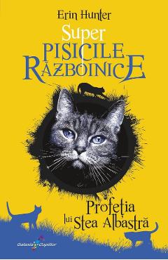 Super Pisicile Razboinice Vol.2: Profetia lui Stea Albastra – Erin Hunter albastra