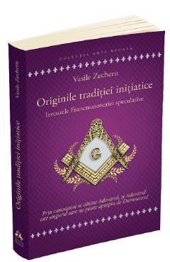 Originile traditiei initiatice – Vasile Zecheru libris.ro