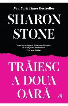 Traiesc a doua oara – Sharon Stone libris.ro imagine 2022 cartile.ro
